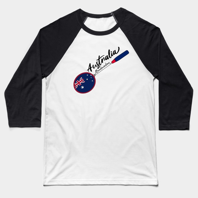 Australian Badminton Racquet Sports (Australia) Flag Baseball T-Shirt by Mochabonk